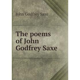 

Книга The poems of John Godfrey Saxe