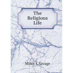 

Книга The Religious Life