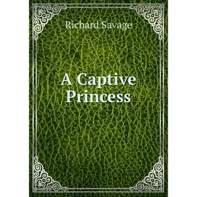 

Книга A Captive Princess