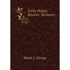 

Книга Unity Pulpit, Boston: Sermons.