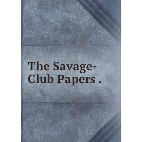 

Книга The Savage-Club Papers.
