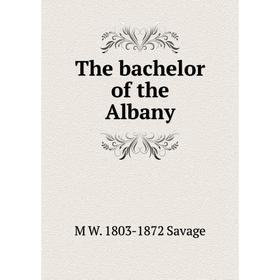 

Книга The bachelor of the Albany