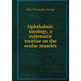 

Книга Ophthalmic myology, a systematic treatise on the ocular muscles