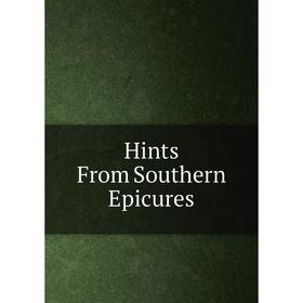 

Книга Hints From Southern Epicures