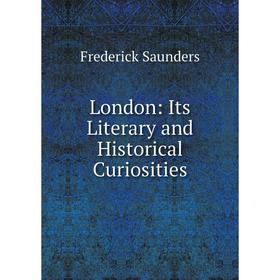 

Книга London: Its Literary and Historical Curiosities
