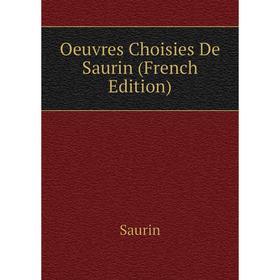 

Книга Oeuvres choisies De Saurin
