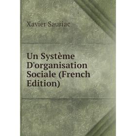 

Книга Un Système D'organisation Sociale (French Edition)