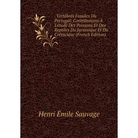 

Книга . Vertébrés Fossiles Du Portugal: Contributions À L'étude Des Poissons Et Des Reptiles Du Jurassique Et Du Crétacique (French Edition)