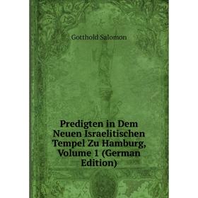 

Книга Predigten in Dem Neuen Israelitischen Tempel Zu Hamburg, Volume 1 (German Edition)