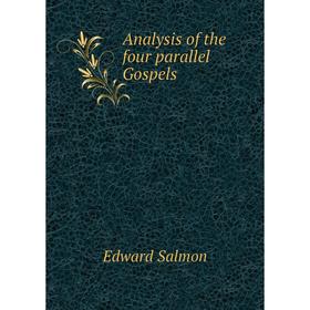 

Книга Analysis of the four parallel Gospels