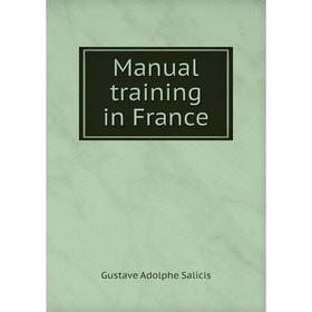 

Книга Manual training in France