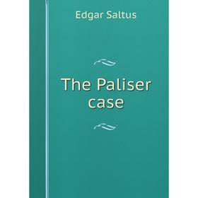 

Книга The Paliser case