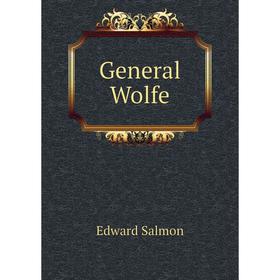 

Книга General Wolfe