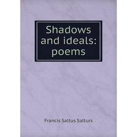 

Книга Shadows and ideals: poems