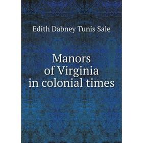 

Книга Manors of Virginia in colonial times