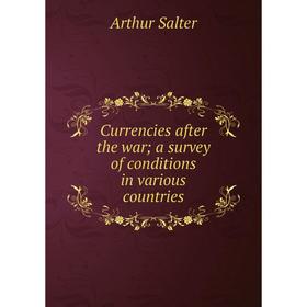 

Книга Currencies after the war; a survey of conditions in various countries