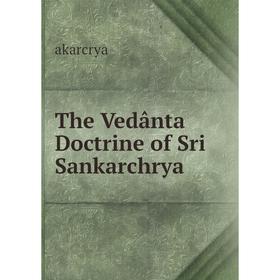 

Книга The Vedânta Doctrine of Sri Sankarchrya