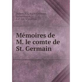 

Книга Mémoires de M le comte de St Germain