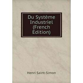 

Книга Du Système Industriel (French Edition)