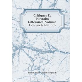 

Книга Critiques Et Portraits Littéraires, Volume 1 (French Edition)