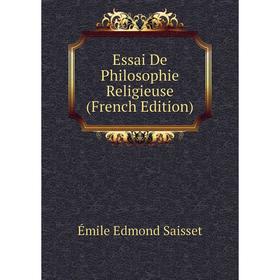 

Книга Essai De Philosophie Religieuse (French Edition)