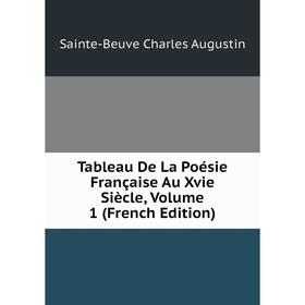 

Книга Tableau De La Poésie Française Au Xvie Siècle, Volume 1 (French Edition)