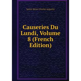 

Книга Causeries Du Lundi, Volume 8 (French Edition)