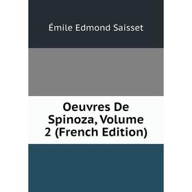 

Книга Oeuvres De Spinoza, Volume 2