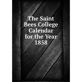 

Книга The Saint Bees College Calendar for the Year 1858