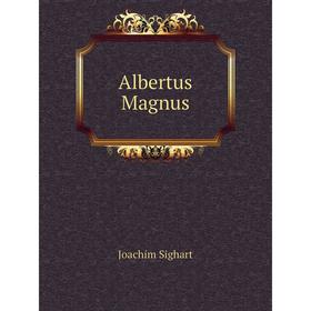 

Книга Albertus Magnus