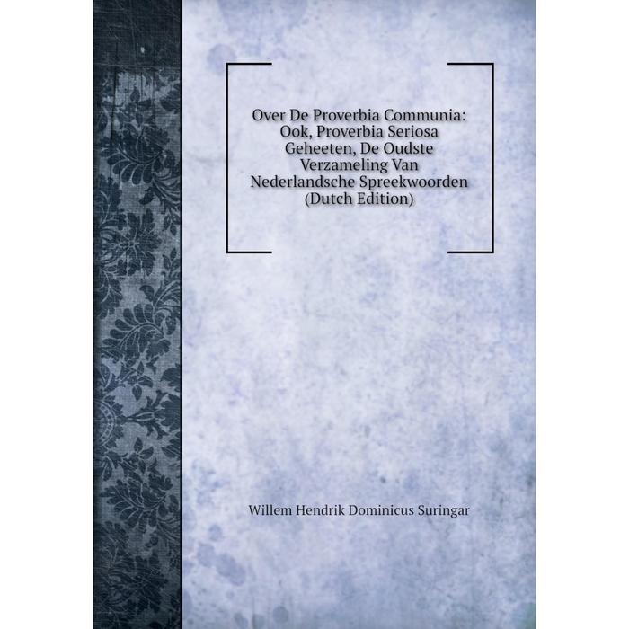 фото Книга over de proverbia communia: ook, proverbia seriosa geheeten, de oudste verzameling van nederlandsche spreekwoorden nobel press