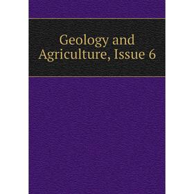 

Книга Geology and Agriculture, Issue 6