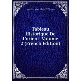 

Книга Tableau Historique De L'orient, Volume 2 (French Edition)