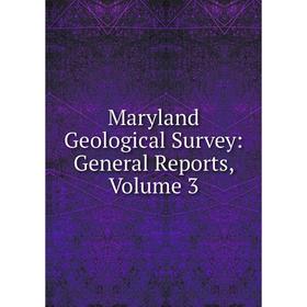 

Книга Maryland Geological Survey: General Reports, Volume 3