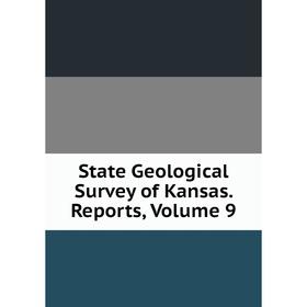 

Книга State Geological Survey of Kansas. Reports, Volume 9