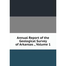 

Книга Annual Report of the Geological Survey of Arkansas., Volume 1