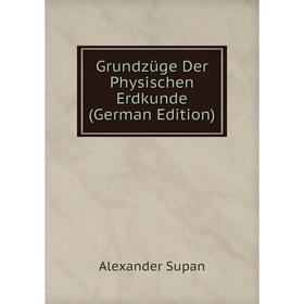 

Книга Grundzüge Der Physischen Erdkunde (German Edition)