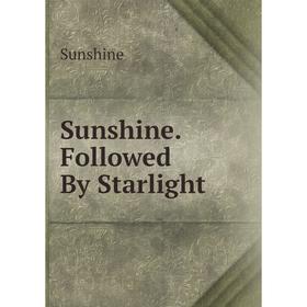 

Книга Sunshine. Followed By Starlight