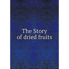 

Книга The Story of dried fruits