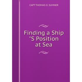 

Книга Finding a ShipS Position at Sea