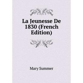 

Книга La Jeunesse De 1830