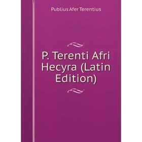 

Книга P Terenti Afri Hecyra