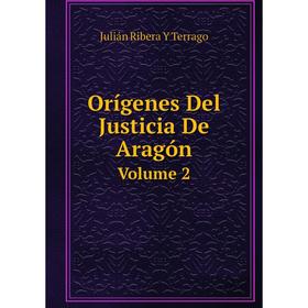 

Книга Orígenes Del Justicia De Aragón Volume 2