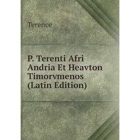 

Книга P Terenti Afri Andria Et Heavton Timorvmenos