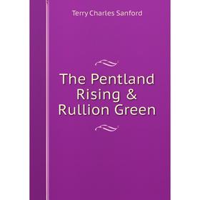 

Книга The Pentland Rising & Rullion Green