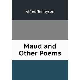 

Книга Maud and Other Poems