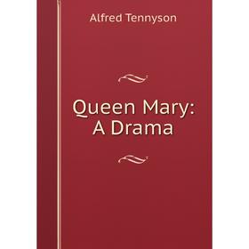 

Книга Queen Mary: A Drama