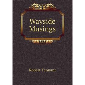 

Книга Wayside Musings