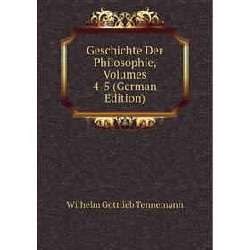 

Книга Geschichte Der Philosophie, Volumes 4-5 (German Edition)