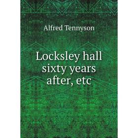 

Книга Locksley hall sixty years after